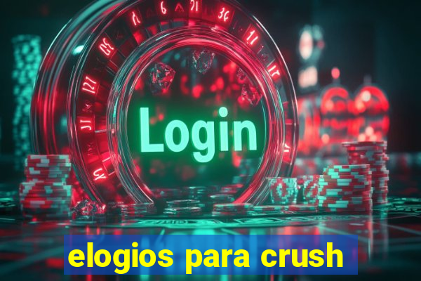 elogios para crush